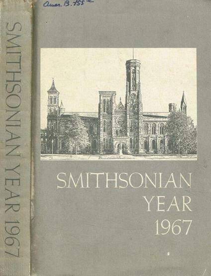 Smithsonian year 1967 annual report of the Smithsonian Institution for the year ended june 30 - copertina