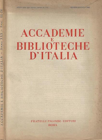 Accademie e Biblioteche D'Italia, anno XXX, nuova serie, n. 3 - 4, maggio - agosto 1962 - copertina