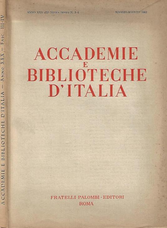 Accademie e Biblioteche D'Italia, anno XXX, nuova serie, n. 3 - 4, maggio - agosto 1962 - copertina