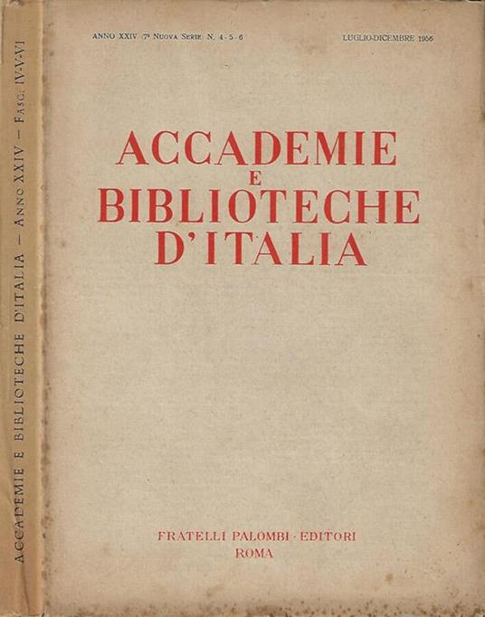 Accademie e Biblioteche D'Italia, anno XXIV, nuova serie, n. 4 - 5 - 6, luglio dicembre 1956 - copertina