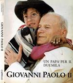 Giovanni Paolo II. Un Papa per il Duemila