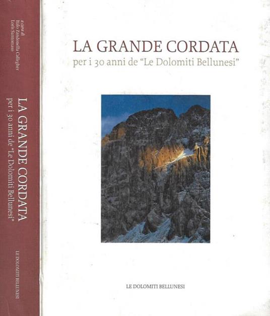 La Grande Cordata per i 30 anni de le Dolomiti Bellunesi - Italo Zandonella Callegher - copertina
