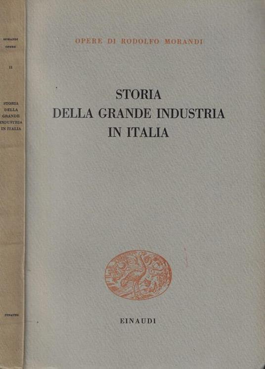 Storia della grande industria in Italia 1931 - Rodolfo Morandi - copertina