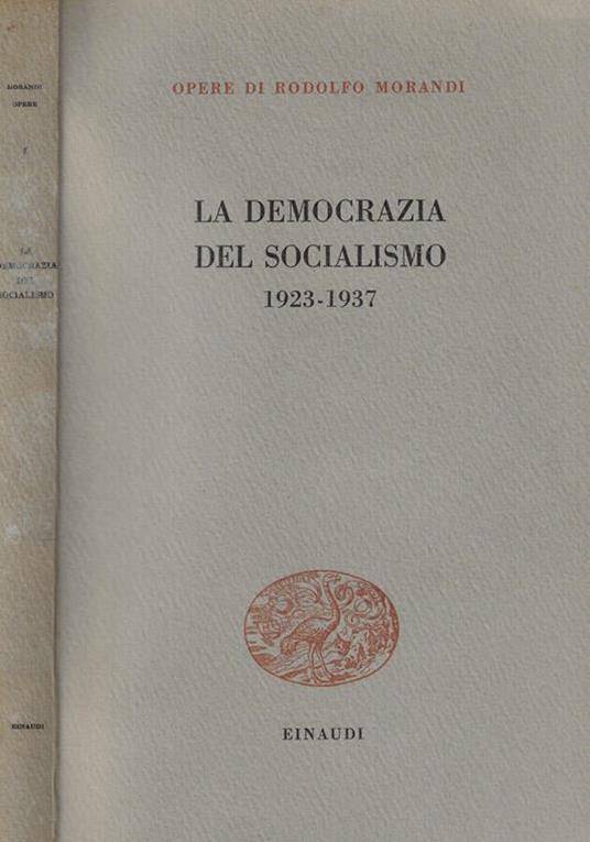 La democrazia del socialismo 1923-1937 - Rodolfo Morandi - copertina