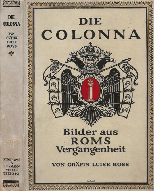 Die Colonna. Bilder aus Roms Vergangenheit. Band I - copertina