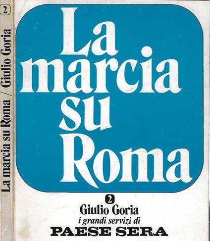 La marcia su Roma - Giulio Goria - copertina