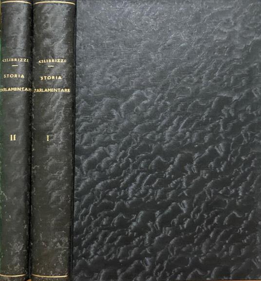 Storia Parlamentare Politica e Diplomatica d'Italia. Volume I – II - Saverio Cilibrizzi - copertina