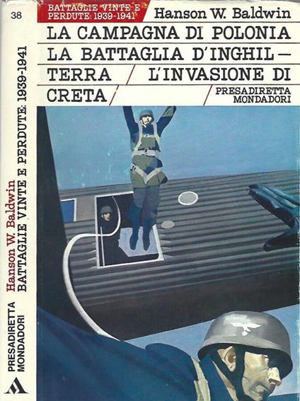 La Campagna Di Polonia. La Battaglia D'Inghilterra. L'Invasione di Creta - Hanson W. Baldwin - copertina