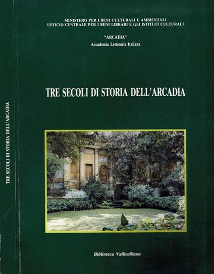 Tre secoli di storia dell'Arcadia - copertina