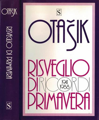 Risveglio di primavera. Ricordi ( 1941-1988 ) - Ota Sik - copertina