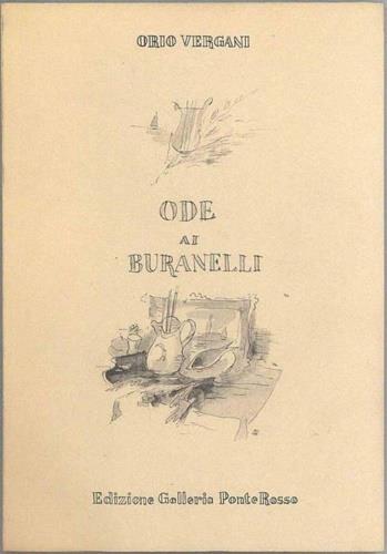 Ode ai Buranelli. Disegni di Carlo Dalla Zorza, - Orio Vergani - copertina