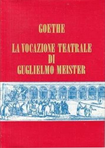 vocazione teatrale di Guglielmo Meister - Johann Wolfgang Goethe - copertina