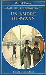 Un amore di Swann. Alla ricerca del Tempo perduto