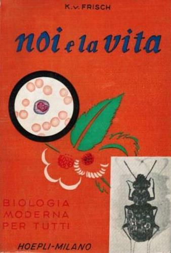 Noi e la vita. Biologia moderna per tutti - Karl von Frisch - copertina