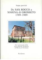 Da San Rocco a Marina di Grosseto ( 1789 - 1989 ) . Con memorie di Marcella Marraccini