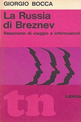 russia di Breznev. Resoconto di viaggio e informazioni - Giorgio Bocca - copertina