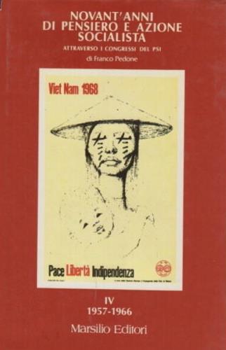 Novant'anni di pensiero e azione socialista. Vol IV 1957 - 1966. Attraverso i congressi del PSI - Franco Pedone - copertina