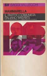 Il Partito Comunista Italiano 1945 - 1975. Dalla Liberazione al compromesso storico