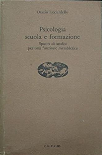 Psicologia scuola e formazione. Spunti di analisi per una funzione metabletica - Orazio Licciardello - copertina