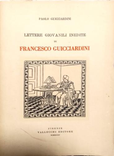 Francesco Guicciardini. ad Alessio Lapaccini. Lettere giovanili inedite - Francesco Guicciardini - copertina