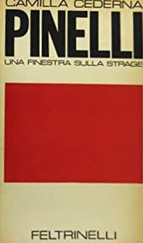 Pinelli . Una finestra sulla strage - Camilla Cederna - copertina