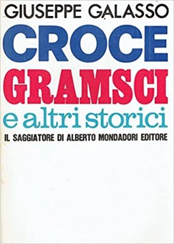 Croce, Gramsci e altri storici - Giuseppe Galasso - copertina