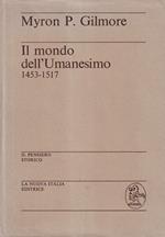 Il mondo dell'Umanesimo. 1453 - 1517