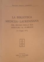 Biblioteca Medicea - Laurenziana. ( Catalogo della mostra ) . Nel secolo della sua apertura