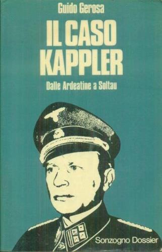 Il caso Kappler. Dalle Ardeatine a Soltau - Guido Gerosa - copertina