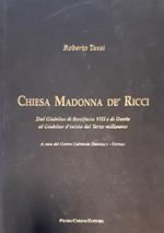 Chiesa Madonna de' Ricci. Dal Giubileo di Bonifacio VIII e di Dante al Giubileo d'inizio del Terzo Millennio