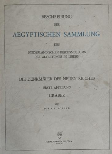 Beschreibung der Aegyptischen Sammlung des Niederlaendischen Reichsmuseums der Altertuemer in Leiden. Die Denkmäler des neuen Reiche - copertina