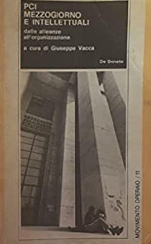 Pci mezzogiorno e intellettuali. Dalle allenaze all'organizzazione - copertina
