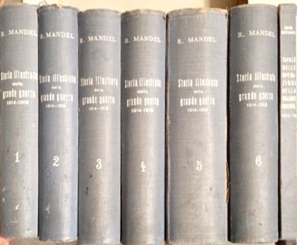 Storia illustrata della Grande Guerra 1914 - 1918. Vol.I:L'anno fatale. pp.770,XV - copertina