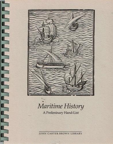 Maritime history. A preliminary hand list of the collection in the John Carter Brown Library, Brown University - copertina