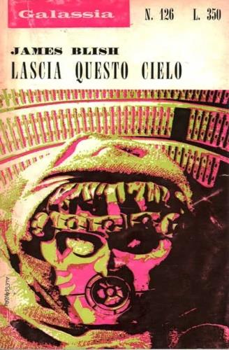 Galassia. Lascia questo cielo - James Blish - copertina