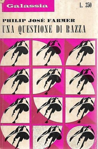 Galassia. Una questione di razza - Philip Josè Farmer - copertina