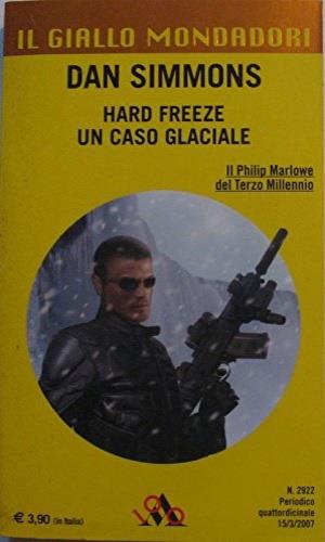 Hard freeze. Un caso glaciale - Dan Simmons - copertina