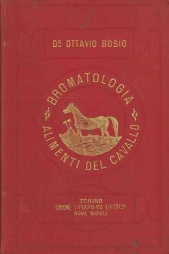 Trattato teorico pratico di bromatologia militare degli alimenti del cavallo. Con un'appendice sull'acqua co - copertina