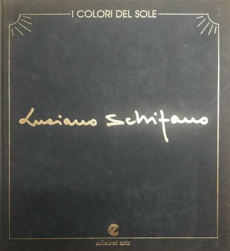I colori del sole. 100 opere di Luciano Schifano - copertina