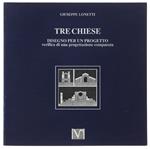 TRE CHIESE. Disegno per un progetto. Verifica di una progettazione compaarata