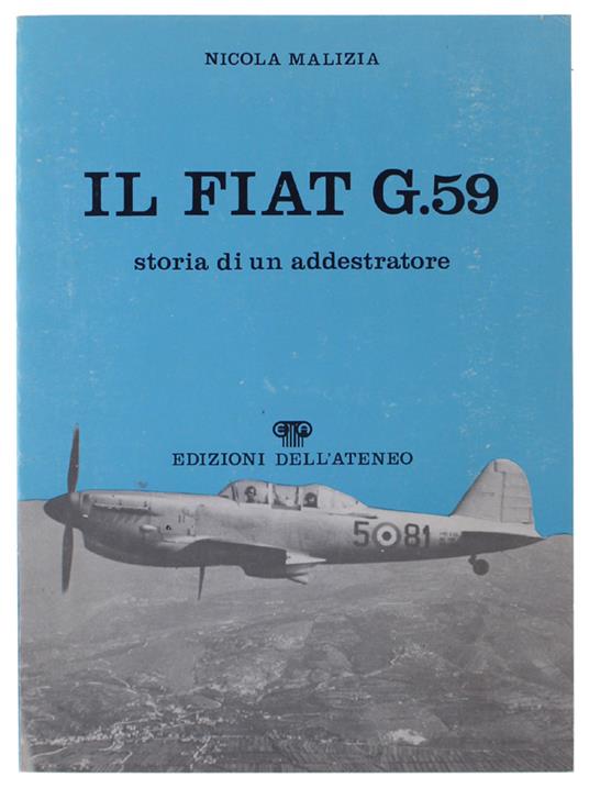 Il FIAT G.59. Storia di un addestratore - Nicola Malizia - copertina