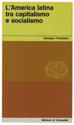 L' AMERICA LATINA TRA CAPITALISMO E SOCIALISMO