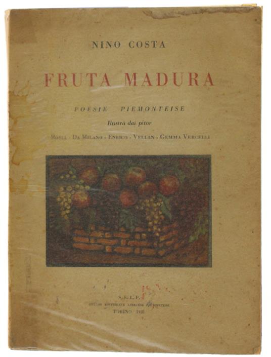 FRUTA MADURA. Poesie piemonteise ilustrà dai pitor Bosia - Da Milano - Enrico - Vellan - Gemma Vercelli - Nino Costa - copertina
