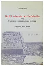 DA EL ALAMEIN AD ENFIDAVILLE CON L'ARMATA CORAZZATA ITALO-TEDESCA cinquant'anni dopo