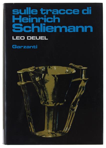 SULLE TRACCE DI HEINRICH SCHLIEMANN - Leo Deuel - copertina
