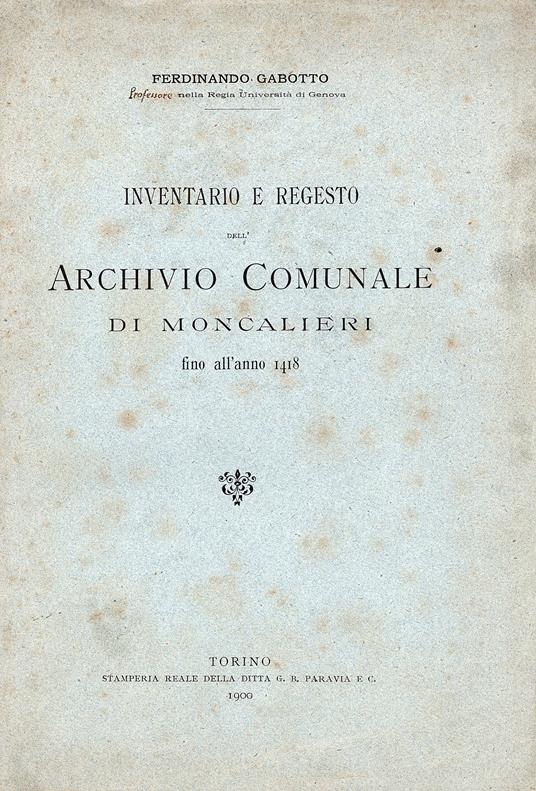Inventario e regesto dell' Archivio Comunale di Moncalieri fino all'anno 1418 - Ferdinando Gabotto - copertina