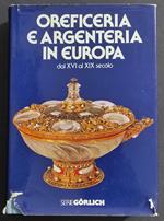 Oreficeria e Argenteria in Europa dal XVI al XIX Secolo