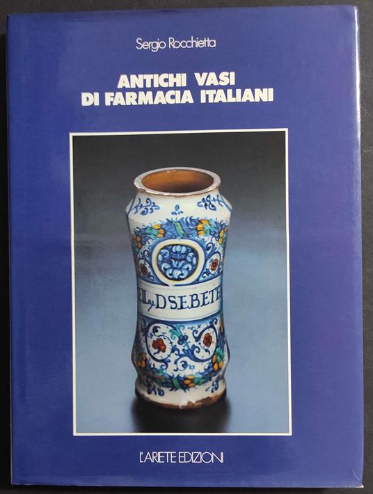 Antichi Vasi di Farmacia Italiani - Sergio Rocchietta - copertina