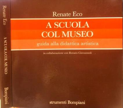 A scuola col museo. Guida alla didattica artistica - Renate Eco - copertina