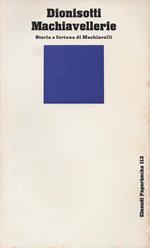 Machiavellerie. Storia e fortuna di Machiavelli